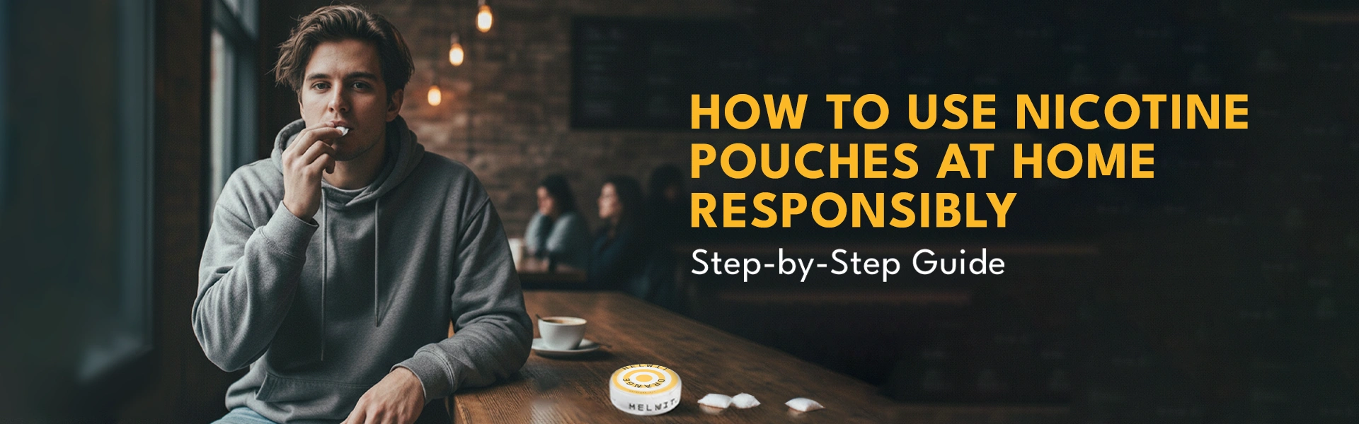 How To Use Nicotine Pouches At Home Responsibly: Step-by-step Guide