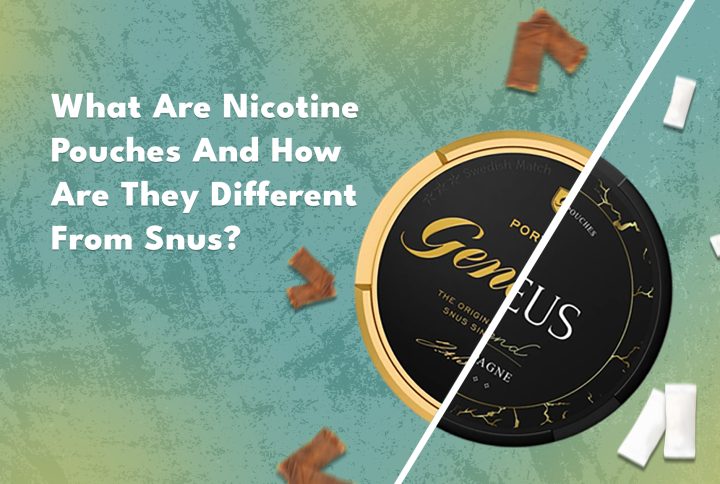 What Are Nicotine Pouches And How Are They Different From Snus?
